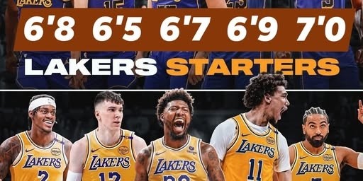 体型劣势得到改善？湖人潜在首发阵容平均身高6尺8 替补平均6尺6